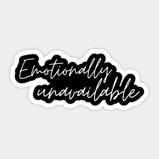 Emotionally unavailable Sticker